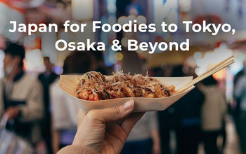 Japan for Foodies to Tokyo, Osaka & Beyond